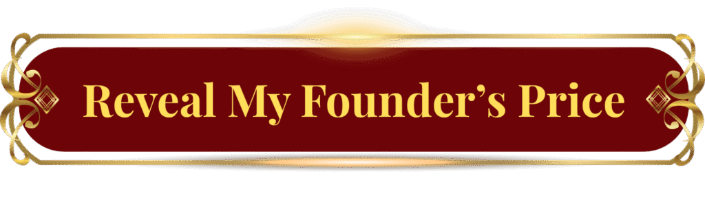 Reveal My Founder’s Price NEW